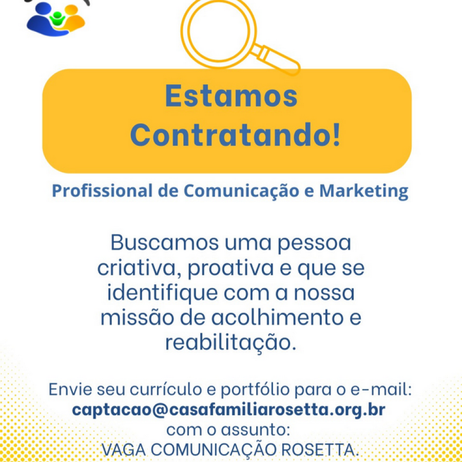 Casa Família Rosetta abre vaga para Comunicação e Marketing