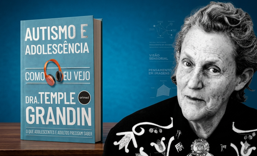 Autismo e adolescência: o olhar de Temple Grandin sobre autonomia e vida adulta