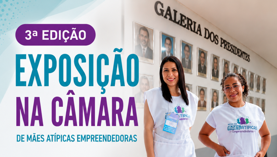 Rede de mães atípicas realiza 3ª edição da “Exposição na Câmara”